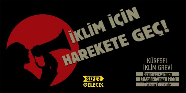 Sıfır Gelecek: 13 Aralık’ta COP’a Karşı İklim Grevindeyiz